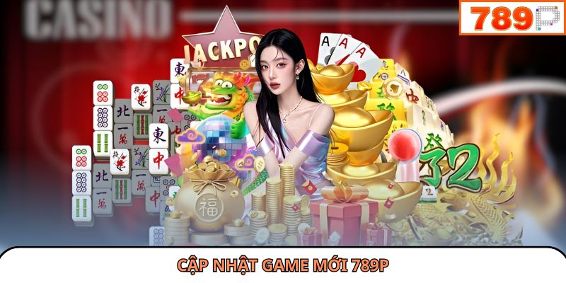 Cập nhật game mới 789P